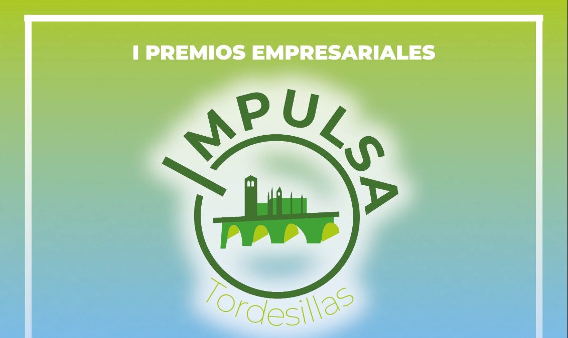 Tordesillas reconocerá a las empresas más destacadas gracias a los I Premios Impulsa