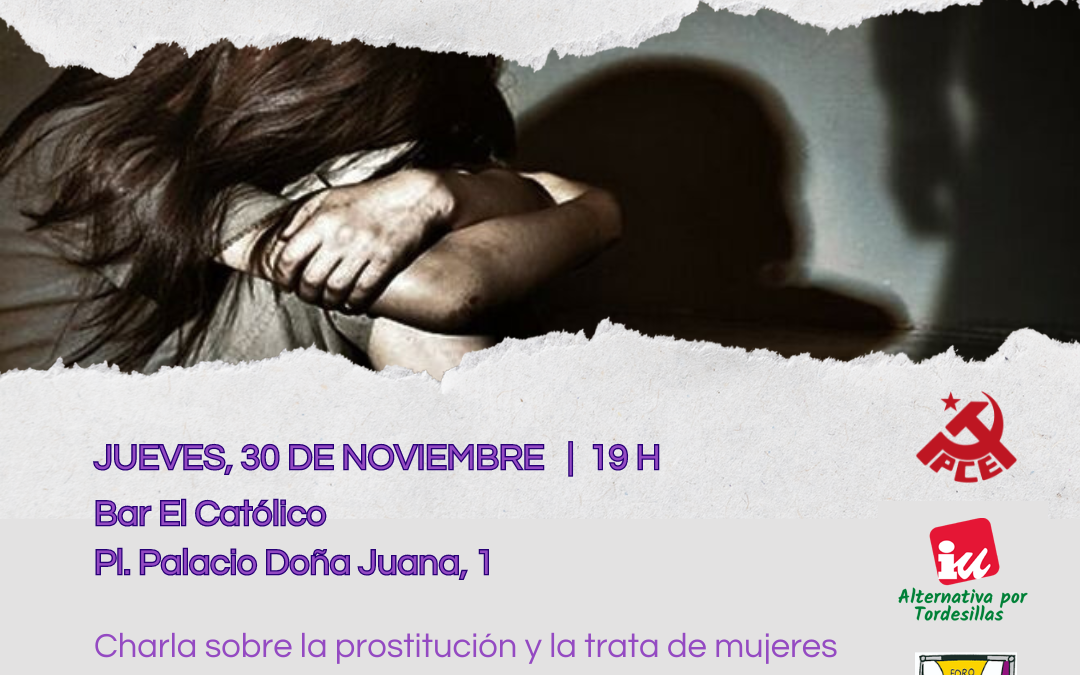 El Partido Comunista de España e Izquierda Unida organizan este jueves en Tordesillas una charla sobre la prostitución en Castilla y León
